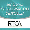 RTCA 2014 Global Aviation Symposium