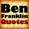 Ben Franklin Quotes!