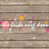 The Bride Next Door - Blog conseils mariage
