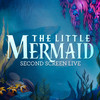 Second Screen Live: The Little Mermaid