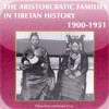 The Aristocratic Families in Tibetan History 1900-1951.