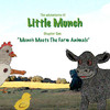 The Adventures of Little Munch - Munch Meets the Farm Animals