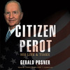 Citizen Perot (by Gerald Posner)