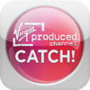 Virgin Produced Channel CATCH!