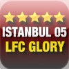 Istanbul 05: LFC Glory