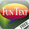Fun Text FREE+ - Stop Sending Boring Text, Create Color Text Messages In Less Than 5 Minutes!