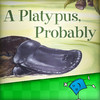 A Platypus, Probably - TumbleBooksToGo