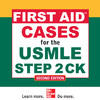 First Aid Cases for the USMLE® Step 2 CK, Second Edition (First Aid USMLE)