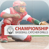 Championship Baseball Drills for Catchers