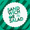 Sandwich or Salad