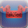 Talk2Text
