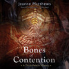 Bones of Contention (by Jeanne Matthews)