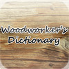 Woodworker’s Dictionary