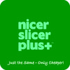 Nicer Slicer Plus