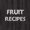 Fruit Recipes +