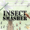 Insect Smasher !