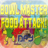 Bowl Master - Food Attack - Free (iPad)