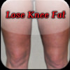 Lose Knee Fat App:Get Rid of Fat Around the Knees Fast+