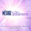 The Message Bible: New Testament (by Eugene H. Peterson)