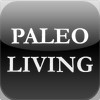 Paleo Living Magazine - Diet, Fitness, and Nutrition Tips for an Optimal Paleo Life