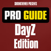 Pro Guide - DayZ Edition