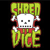 Shred or Dice