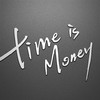 Time is Money - Save your time and money