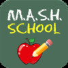 M.A.S.H. School