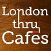 London thru Cafes