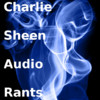 Charlie Sheen Audio Rants