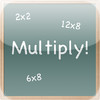 Multiply!