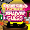 Smart Girl's Playhouse Shadow Guess