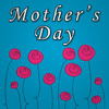 Happy Mother's Day: The Best Greeting eCard Creator
