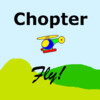 Chopter Fly!
