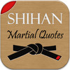 Shihan Martial Quotes