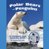 Polar Bears and Penguins: A Compare and Contrast Book