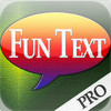 Fun Text Pro+ - Create Fancy MMS and Email Messages To Impress Your Friends
