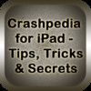 Crashpedia for iPad: Tips, Tricks & Secrets