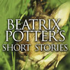 Beatrix Potter’s Short Stories