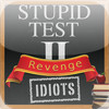 The Stupid Test 2 - Revenge of the Idiots!