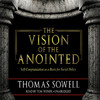 The Vision of the Anointed [by Thomas Sowell]