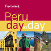 Frommer's Peru Day by Day - Official Travel Guide, Inkling Interactive Edition