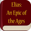 Elias: An Epic of the Ages - LDS Doctrinal Classics Collection