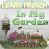 Learn French - In My Garden
