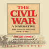 The Civil War, A Narrative, Vol. 1 (by Shelby Foote)