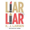 Liar, Liar (by K. J. Larsen)