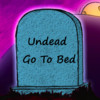 Undead Go To Bed