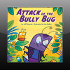 Attack of The Bully Bug - interactive story book