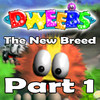 Dweebs The New Breed (Part 1)