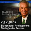 Blueprint for Achievement: Strategies for Success (by Zig Ziglar)
